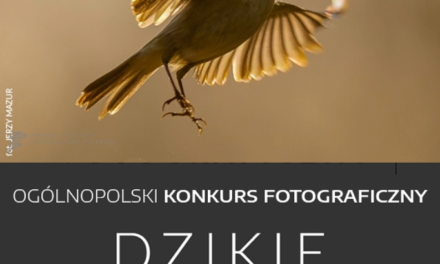 Ogólnopolski Konkurs Fotograficzny pt.: „Dzikie piękne polskie”