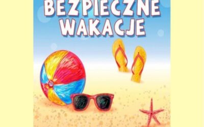 Bezpieczne wakacje – informacje dla Uczniów